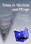  - Tabus in Medizin Und Pflege - Anne Ahnis Und Katja Kummer (Redaktion)