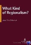 Syssner, Josefina - What Kind of Regionalism? - Regionalism and Region Building in Northern European Peripheries