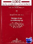  - Perspectives on Metonymy - Proceedings of the International Conference 'Perspectives on Metonymy', Held in Lodz, Poland, May 6-7, 2005