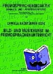 Badst?bner-Kizik, Camilla - Bild- und Musikkunst im Fremdsprachenunterricht - Zwischenbilanz und Handreichungen fuer die Praxis