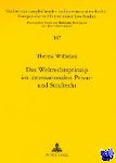 Wilhelmi, Theresa - Das Weltrechtsprinzip Im Internationalen Privat- Und Strafrecht - Zugleich Eine Untersuchung Zu Parallelitaeten, Divergenzen Und Interdependenzen Von Internationalem Privatrecht Und Internationalem Strafrecht