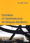 Virtbauer, Gerald - Psychologie Im Erkenntnishorizont Des Mahāyāna-Buddhismus