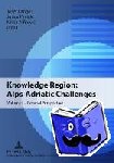  - Knowledge Region: Alps-Adriatic Challenges - Volume I – General Perspective