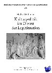 Forster, Michael - Kulturpolitik Im Dienst Der Legitimation - Oper, Theater Und Volkslied Als Mittel Der Politik Kaiser Wilhelms II.
