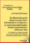Studemann, Andreas - Die Entwicklung Der Zwischenstaatlichen Rechtshilfe in Strafsachen Im Nationalsozialistischen Deutschland Zwischen 1933 Und 1945