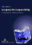Strandberg, Hugo - Escaping My Responsibility - Investigations into the Nature of Morality