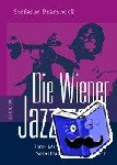Bramboeck, Stefanie - Die Wiener Jazzszene - Eine Musikszene Zwischen Selbsthilfe Und Institution
