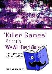 Schroeder, Jens - 'Killer Games' Versus 'We Will Fund Violence'