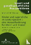 Schweer, Martin K W - Kinder Und Jugendliche Im Leistungssport - Eine Herausforderung Fuer Eltern Und Trainer