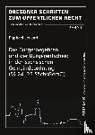 Leukart, Raphael - Das Buergerbegehren Und Der Buergerentscheid in Der Saechsischen Gemeindeordnung (§§ 24, 25 Saechsgemo)