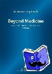 Piatkowski, Wlodzimierz - Beyond Medicine - Non-Medical Methods of Treatment in Poland