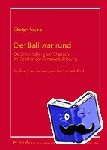 Mans, Dieter - Der Ball war rund - Die Umverteilung der Chancen im Zeitalter der Kommerzialisierung- Ein Essay ueber den europaeischen Spitzenfußball