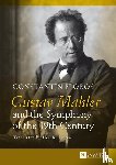 Floros, Constantin - Gustav Mahler and the Symphony of the 19th Century