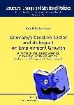 Wedemeier, Jan - Germany's Creative Sector and its Impact on Employment Growth - A Theoretical and Empirical Approach to the Fuzzy Concept of Creativity: Richard Florida's Arguments Reconsidered