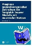 Koller, Wolfgang - Prognose makrooekonomischer Zeitreihen - Ein Vergleich linearer Modelle mit neuronalen Netzen