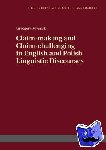 Kowalski, Grzegorz - Claim-making and Claim-challenging in English and Polish Linguistic Discourses