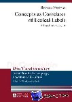 Wacewicz, Slawomir - Concepts as Correlates of Lexical Labels - A Cognitivist Perspective