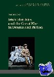 Decker, Martin - Irish Identities and the Great War in Drama and Fiction
