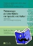  - Phraseologie als Schnittstelle von Sprache und Kultur I - Abgrenzungen - Sprach- und textvergleichende Zugaenge