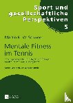 Schweer, Martin K W - Mentale Fitness im Tennis