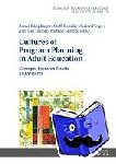  - Cultures of Program Planning in Adult Education - Concepts, Research Results and Archives