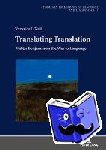 O'Neill, Veronica - Translating Translation - Walter Benjamin on the Way to Language