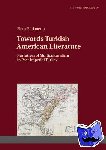 Furlanetto, Elena - Towards Turkish American Literature - Narratives of Multiculturalism in Post-Imperial Turkey