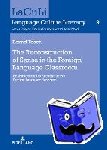 Tesch, Bernd - The Reconstruction of Sense in the Foreign Language Classroom - An Introduction to Reconstructive Foreign Language Research