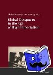  - Global Diasporas in the Age of High Imperialism