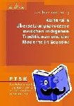 Eiring, Judith Antonia - Kulturelle Uebersetzungsprozesse zwischen indigenen Traditionen und der Moderne in Ecuador