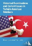  - Historical Examinations and Current Issues in Turkish-American Relations