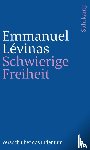 Lévinas, Emmanuel - Schwierige Freiheit