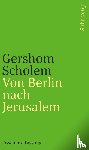 Scholem, Gershom - Von Berlin nach Jerusalem