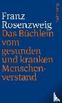 Rosenzweig, Franz - Das Büchlein vom gesunden und kranken Menschenverstand