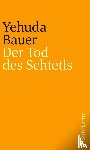Bauer, Yehuda - Der Tod des Schtetls