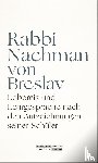 Breslav, Rabbi Nachman von - Lobpreis und Lehrgespräche nach den Aufzeichnungen seiner Schüler