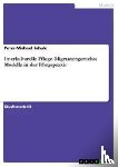Schulz, Peter-Michael - Interkulturelle Pflege. Migrantengerechte Modelle in der Pflegepraxis