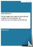 Kahlmeyer, Andre - Die Internationalisierung der Stadt Saloniki im Jahre 1912/13 im Lichte des Zerfallsprozess des Osmanischen Reichs