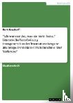 Grashoff, Bert - "Ich war nur das, was sie nicht hatte." Literarische Verarbeitung transgenerationaler Traumataweitergabe am Beispiel von Hans-Ulrich Treichels "Der Verlorene"