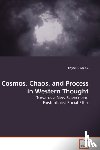 Grubic, Royce P - Cosmos, Chaos, and Process in Western Thought