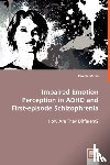Marsh, Pamela - Impaired Emotion Perception in ADHD and First-episode Schizophrenia
