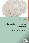 Reinecke, Andrea - Information Processing in Anxiety