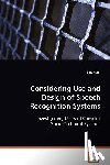Kraal, Ben - Considering Use and Design of Speech Recognition Systems