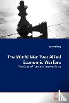 Onsoy, Murat - The World War Two Allied Economic Warfare