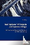 Wang, Tao - Real Options in Projects and Systems Design Identification of Options and Solution for Path Dependency
