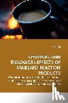 Jing, Hao - Chemical and Biological Effects of Maillard Reaction Products