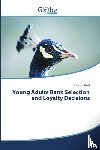 Hadi Ibrahim - Young Adults Bank Selection and Loyalty Decisions