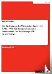Richter, Bjoern - Die Bedeutung der Weizsacker-Rede vom 8. Mai 1985 fur das geschichtliche Bewusstsein der Bundesrepublik Deutschlands