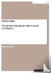 Mayer, Andreas - Die private Nutzung des Internets am Arbeitsplatz