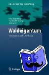 Otto Depenheuer, Bernhard Moehring - Waldeigentum - Dimensionen Und Perspektiven
